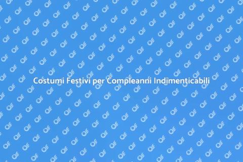 Costumi a Tema per Feste di Compleanno