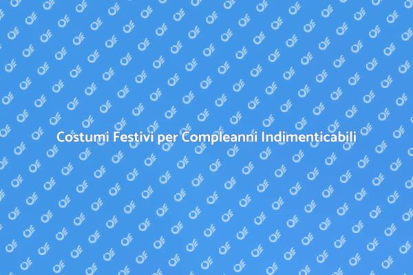 Costumi per Feste di Compleanno Unici