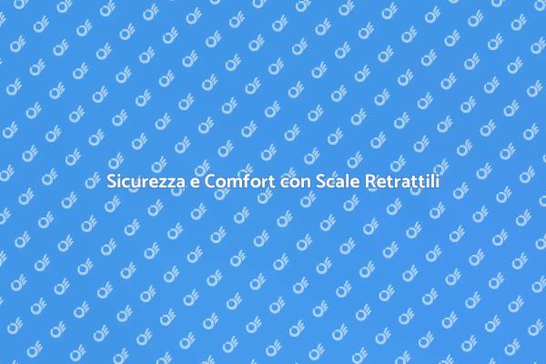 Scale Retrattili: Sicurezza e Manutenzione