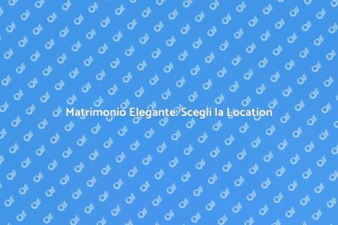 Location Matrimonio Elegante