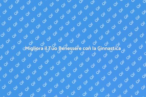 Ginnastica Posturale: Benessere Fisico