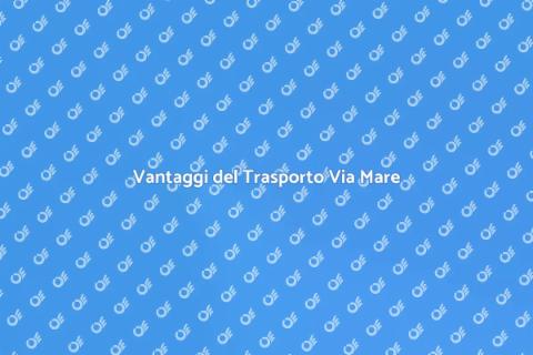 Trasporto Internazionale Via Mare
