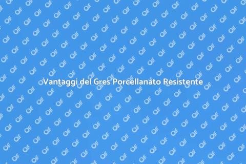 Pavimento in Gres Porcellanato Resistente