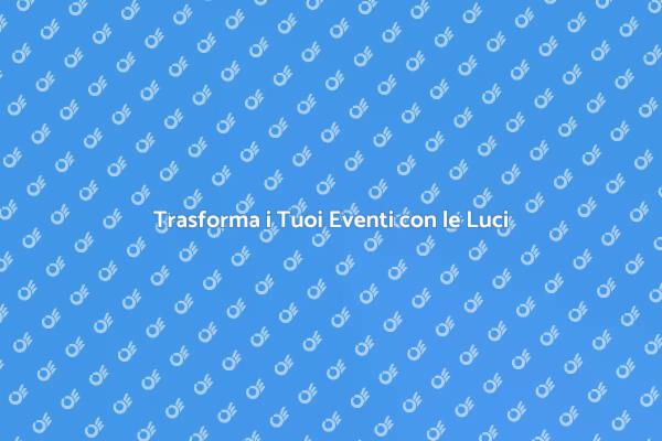 Illumina i Tuoi Eventi con Stile