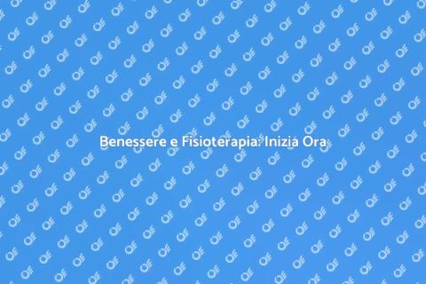 Fisioterapia: Ritrovare il Benessere