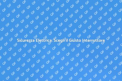 Interruttore Magnetotermico Sicuro