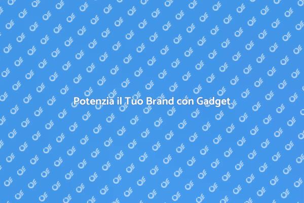 Gadget per il Marketing del Tuo Brand
