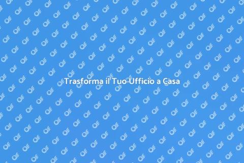 Ristrutturare un Ufficio per la Casa