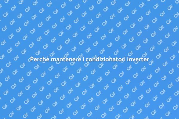 Manutenzione condizionatori: guida pratica