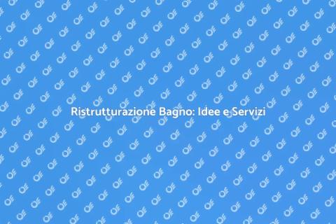 Ristrutturazione Bagno: Trasforma il Tuo Spazio