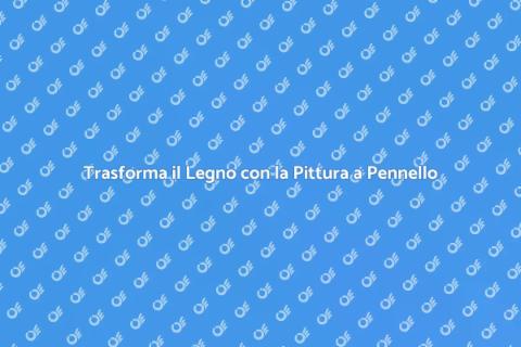 Pittura a Pennello per Legno