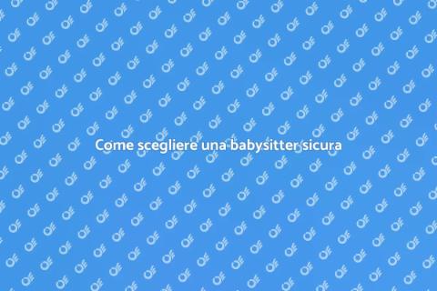 Babysitter di fiducia per famiglie
