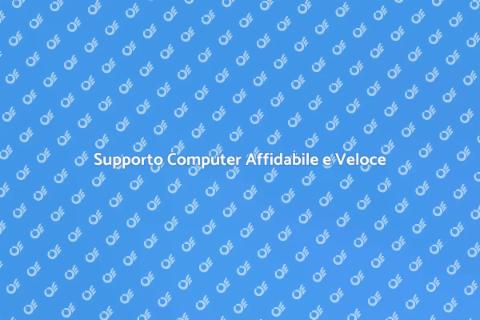 Assistenza Computer Affidabile e Veloce