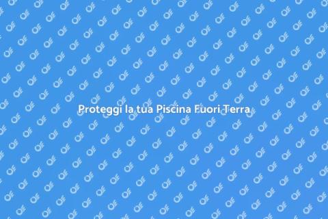 Sicurezza Piscine Fuori Terra