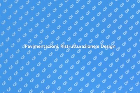 Pavimentazioni: Guida al Posizionamento