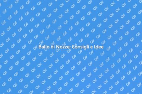 Prepararsi per il Ballo di Nozze
