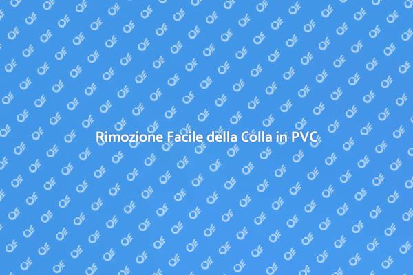 Come Rimuovere la Colla in PVC
