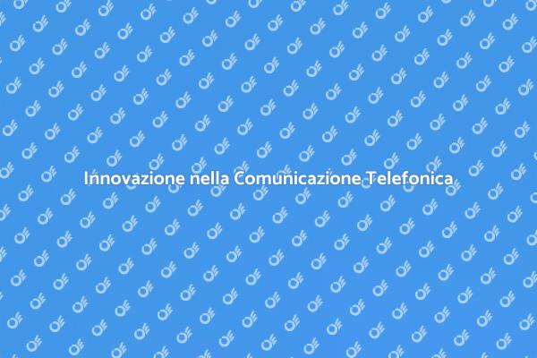 Futuro della Comunicazione Telefonica