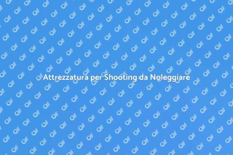Noleggiare Attrezzatura per Shooting