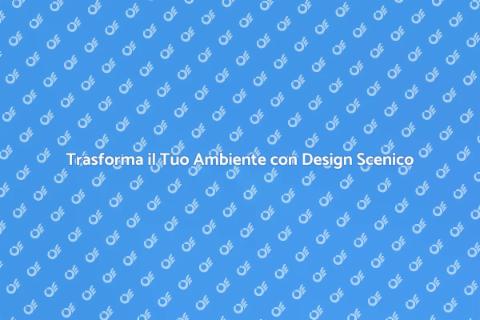 Designer Scenico: Trasforma il Tuo Spazio