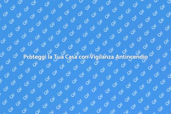 Sicurezza Antincendio per Ogni Esigenza