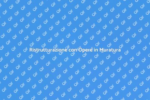 Opere in Muratura: Ristrutturazione Stile