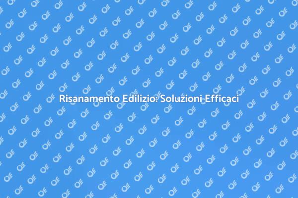 Risanamento: Come Scegliere il Migliore