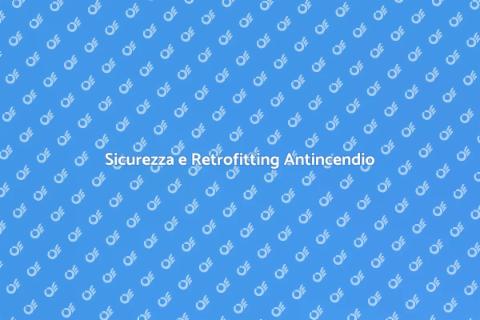 Retrofitting Impianti Antincendio