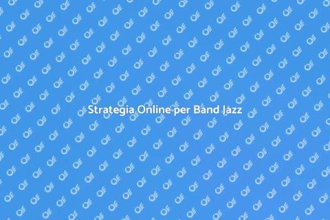 Presenza Online per Band Jazz