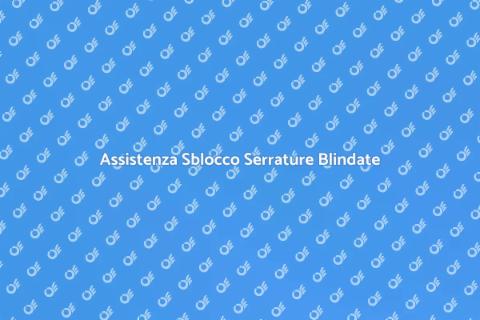 Sblocco Urgente Serrature Porte Blindate