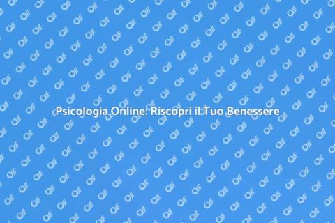 Sessione Psicologica Online: Benessere