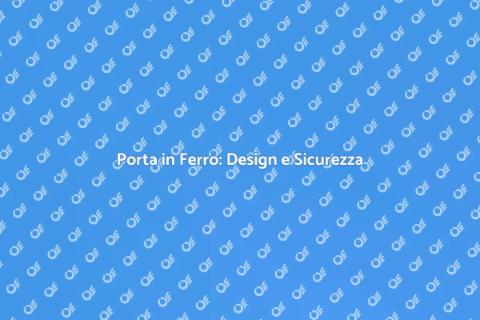 Porta in Ferro Artistica: Eleganza e Stile