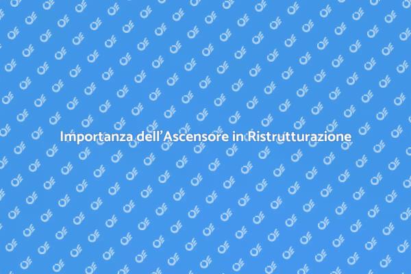 Ascensore: Essenziale in Ristrutturazioni