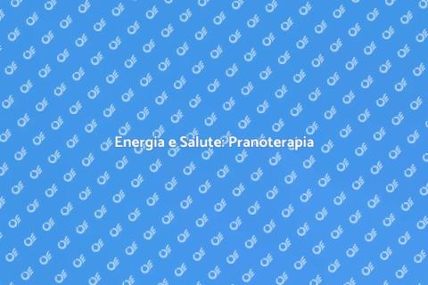 Pranoterapia per il Benessere Totale