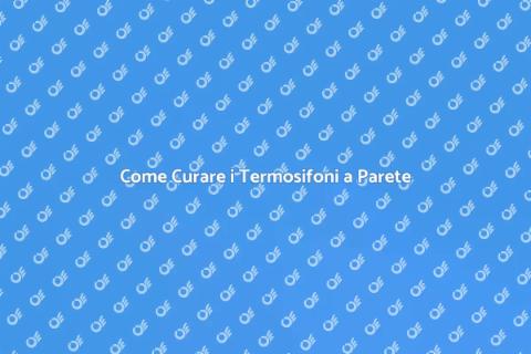 Manutenzione Termosifoni a Parete