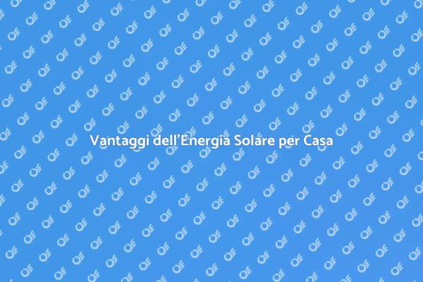 Energia Solare: Riscalda la Tua Acqua