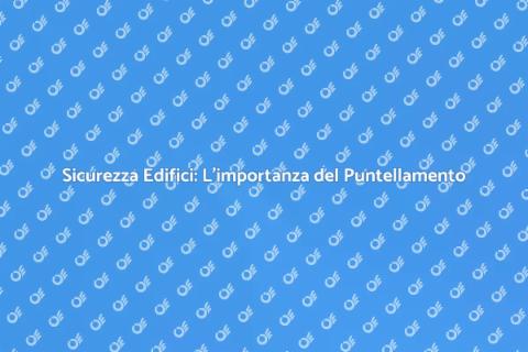 Puntellare un Edificio: Sicurezza e Stabilità