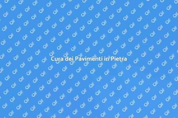 Come Mantenere Pavimenti in Pietra