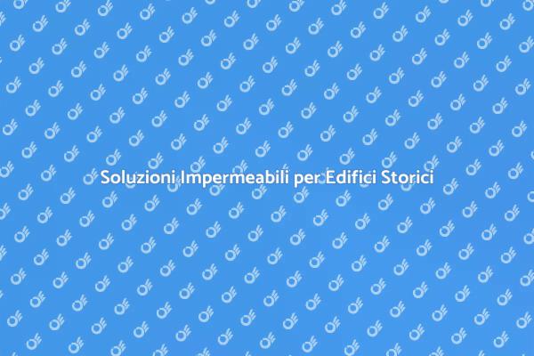 Protezione Impermeabile per il Patrimonio