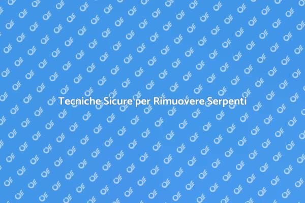 Come Rimuovere un Serpente in Sicurezza