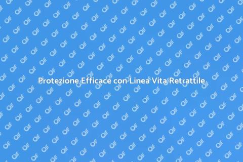 Sicurezza con Linea Vita Retrattile