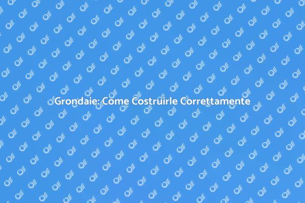 Costruzione Grondaia: Tutto Quello che Devi Sapere