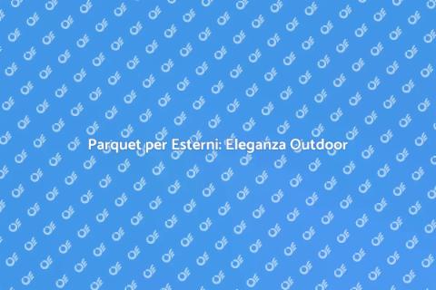 Installare Parquet per Esterni