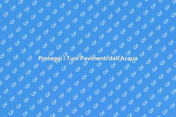 Impermeabilizzazione: Salute e Comfort in Casa