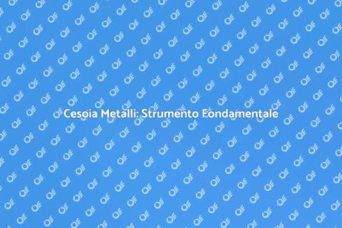 Cesoia per Tagliare Metalli: Potenza Essenziale