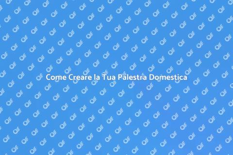 Palestra in Casa: Guida Completa