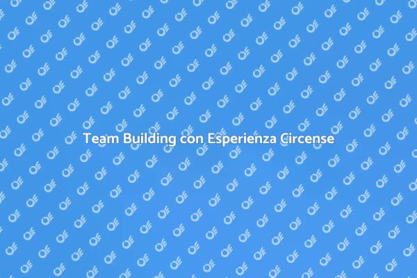 Team Building: Un'Avventura Circense