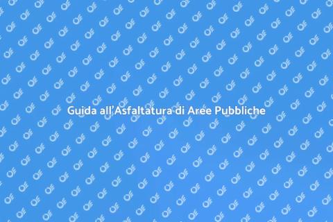 Asfaltare un'Area Pubblica Efficace