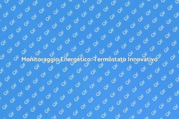 Efficienza Energetica con un Termostato