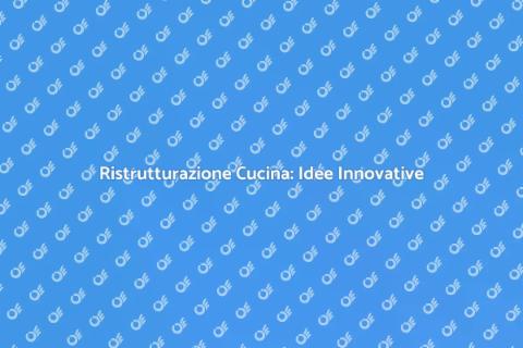 Restyling della Cucina: Trasforma Ora